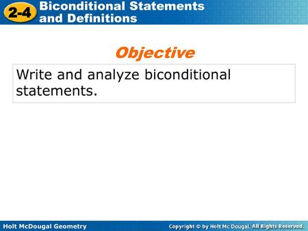 Objective Write and analyze biconditional statements.