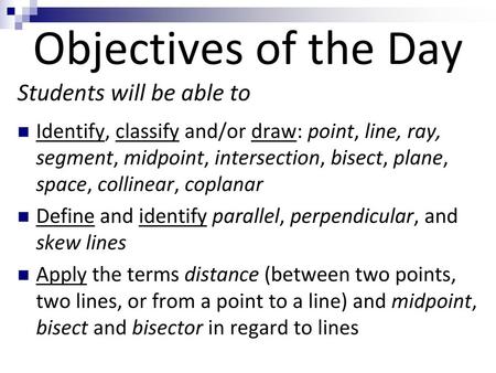 Objectives of the Day Students will be able to