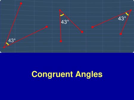 Congruent Angles.