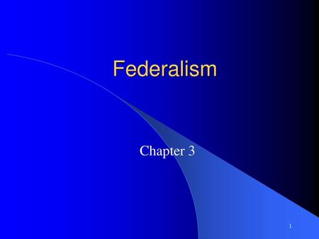 Federalism Chapter 3.