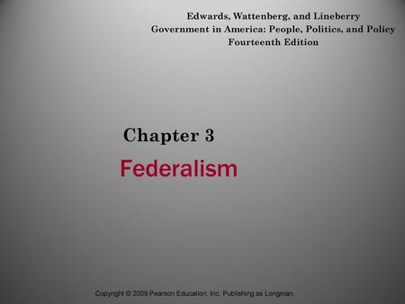 Federalism Chapter 3 Edwards, Wattenberg, and Lineberry