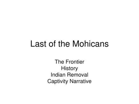 The Frontier History Indian Removal Captivity Narrative