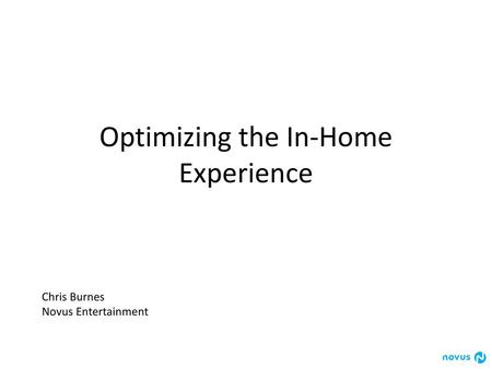 Optimizing the In-Home Experience