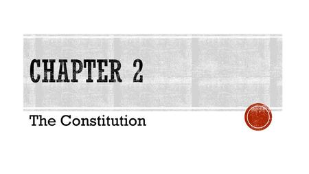 Chapter 2 The Constitution.