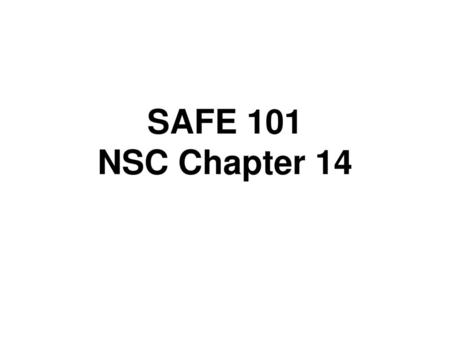 SAFE 101 NSC Chapter 14.