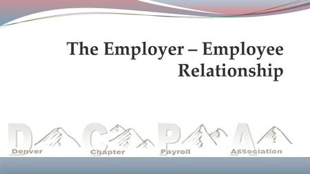 The Employer – Employee Relationship