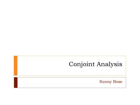 Conjoint Analysis Sunny Bose.