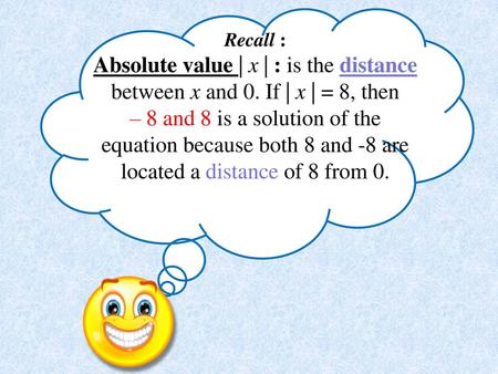 – 8 and 8 is a solution of the