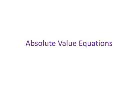 Absolute Value Equations