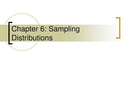 Chapter 6: Sampling Distributions