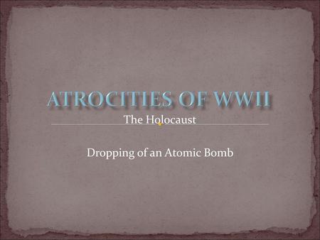 The Holocaust Dropping of an Atomic Bomb