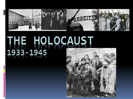 The Holocaust 1933-1945.