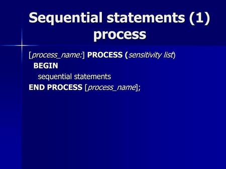 Sequential statements (1) process