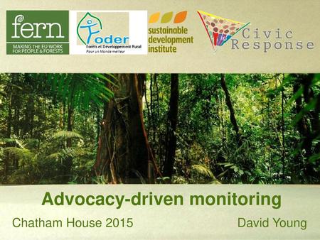 Advocacy-driven monitoring Chatham House 2015 David Young