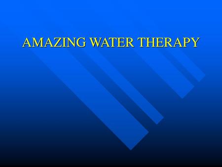 AMAZING WATER THERAPY.