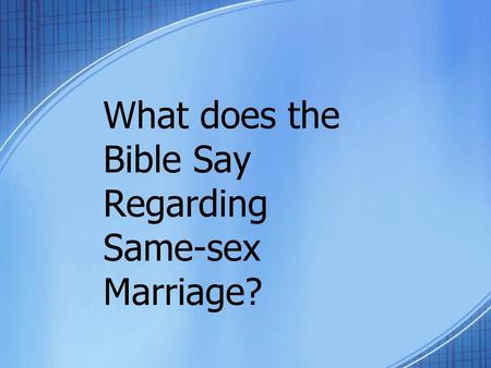 What does the Bible Say Regarding Same-sex Marriage?