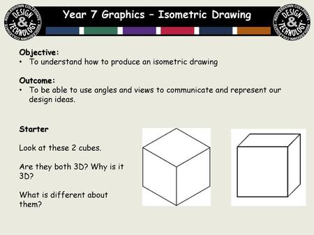 Year 7 Graphics – Isometric Drawing