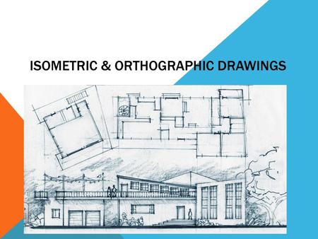 Isometric & Orthographic Drawings