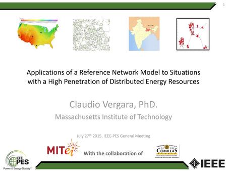 Applications of a Reference Network Model to Situations with a High Penetration of Distributed Energy Resources Claudio Vergara, PhD. Massachusetts Institute.