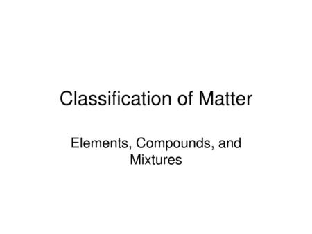 Classification of Matter