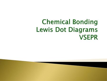 Chemical Bonding Lewis Dot Diagrams VSEPR