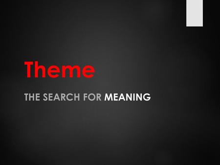 Theme The Search for Meaning.