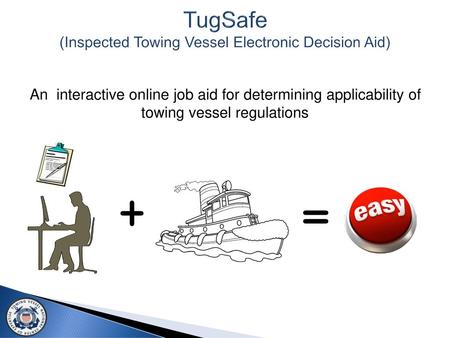 TugSafe (Inspected Towing Vessel Electronic Decision Aid)