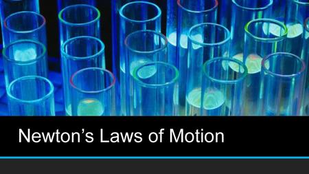 Newton’s Laws of Motion