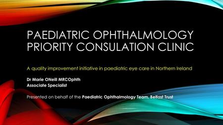 PaeDIATRIC Ophthalmology PRIORITY CONSULATION CLINIC