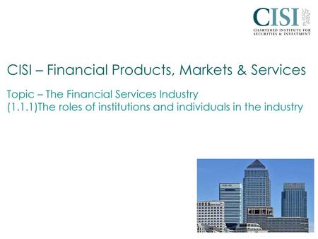 CISI – Financial Products, Markets & Services