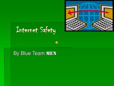 Internet Safety By Blue Team Men.