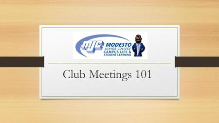 Club Meetings 101.