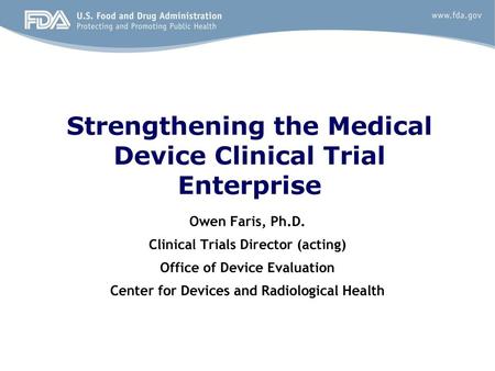 Strengthening the Medical Device Clinical Trial Enterprise