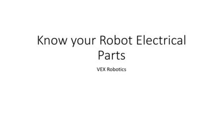 Know your Robot Electrical Parts