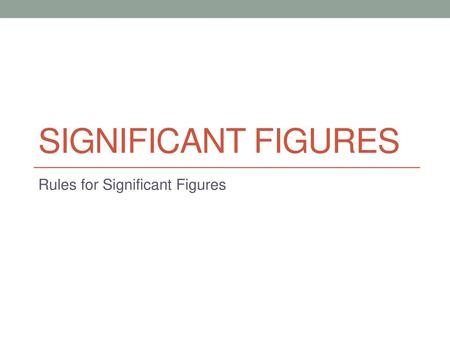 Rules for Significant Figures