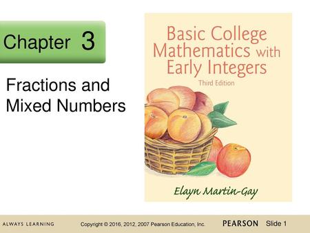 3 Chapter Chapter 2 Fractions and Mixed Numbers.