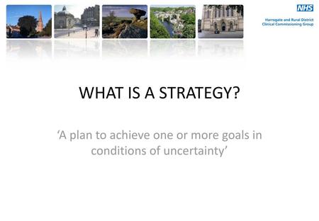 ‘A plan to achieve one or more goals in conditions of uncertainty’