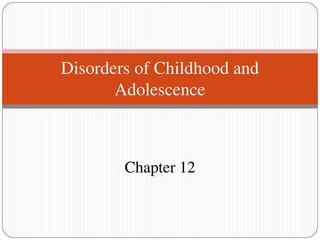 Disorders of Childhood and Adolescence