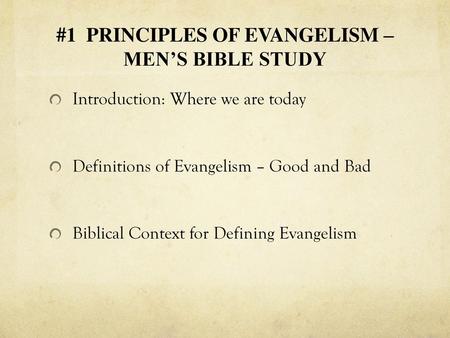 #1 PRINCIPLES OF EVANGELISM – MEN’S BIBLE STUDY