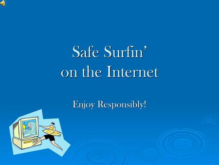 Safe Surfin’ on the Internet