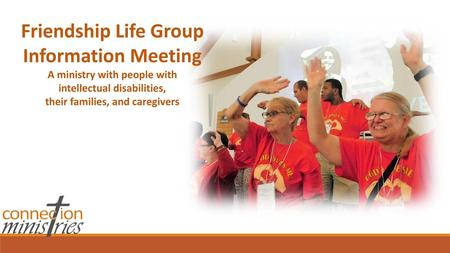 Friendship Life Group Information Meeting