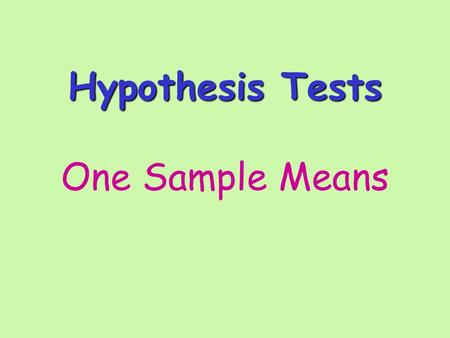 Hypothesis Tests One Sample Means