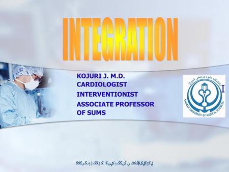 INTEGRATION I KOJURI J. M.D. CARDIOLOGIST INTERVENTIONIST