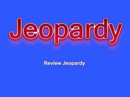 Review Jeopardy Created by Educational Technology Network. www.edtechnetwork.com 2009.