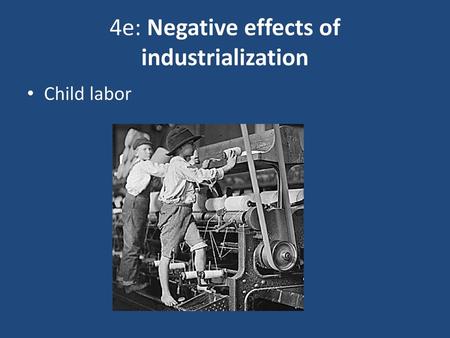 4e: Negative effects of industrialization