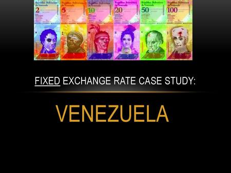 FIXED EXCHANGE RATE CASE STUDY: