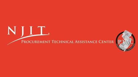 Introduction to Government Contracting & NJIT Procurement Technical Assistance Center