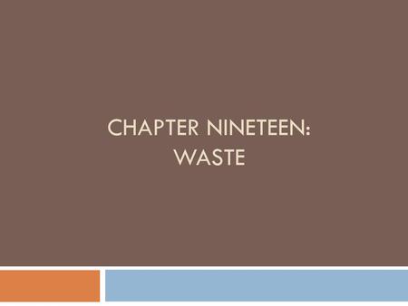 Chapter Nineteen: Waste