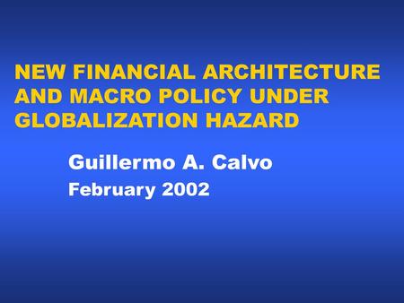 NEW FINANCIAL ARCHITECTURE AND MACRO POLICY UNDER GLOBALIZATION HAZARD