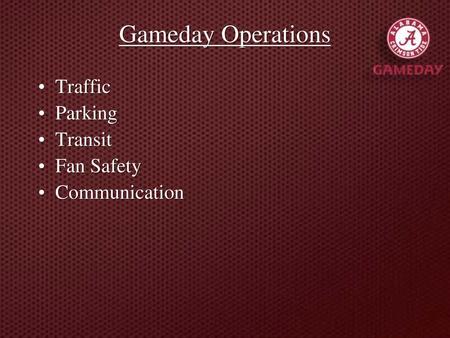 Gameday Operations Traffic Parking Transit Fan Safety Communication.